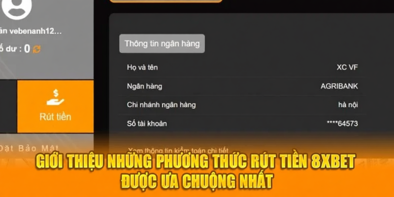 Giới thiệu những phương thức rút tiền 8XBET được ưa chuộng nhất